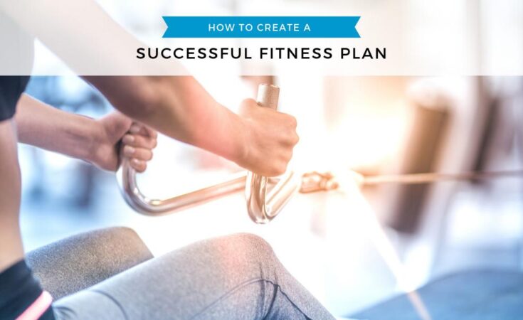 How To Create A Successful And Personal Fitness Program